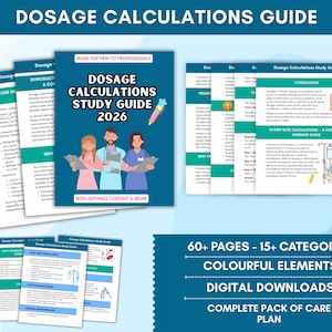 May include: A teal-colored guide titled "Dosage Calculations Study Guide 2026" with illustrations of medical professionals. The guide includes sections on core metrics, pediatric dosage, and IV drip rate calculations. Additional text includes "60+ pages - 15+ categories" and "digital downloads".