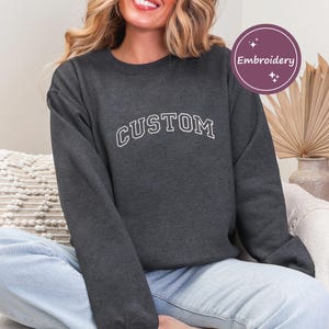 Embroidered Sweatshirt, Custom Embroidery, Custom Sweatshirt,Custom Embroidered Varsity Sweatshirt, Embroidered Crewneck, Custom Embroidered