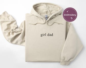 Girl Dad Embroidered Hoodie, Girl Dad Gift,Xmas Dad Gift , Dad Life Hoodie, New Dad Gift, Custom Embroidery,Girl Dad Apparel