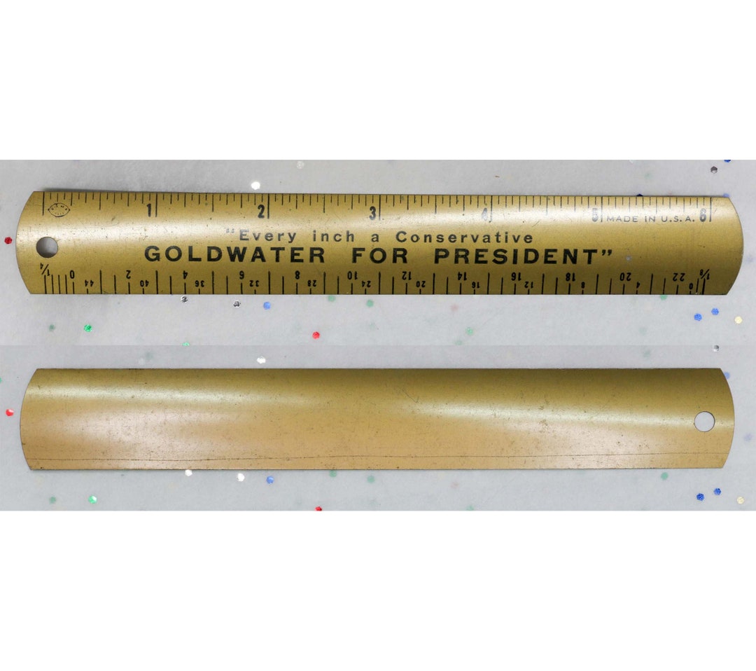President Measuring Ruler Vintage 1964 Political Campaign Ruler Every Inch a Conservative ...