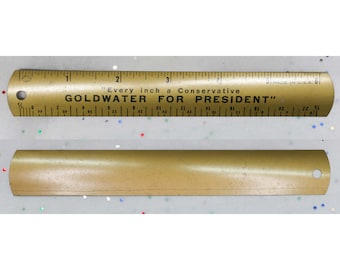 Vintage 1964 Political Campaign Ruler Every Inch a Conservative GOLDWATER FOR PRESIDENT 6 Inch Spring-Steel Scale 1/16" 1/8" 1/4" Increments