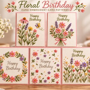 May include: Five rectangular greeting cards featuring hand embroidery designs of colourful wildflowers and the text Happy Birthday. The designs include floral stems, a bouquet, a wreath, and scattered blossoms in pink, yellow, purple, and white.