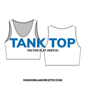 May include: A flat sketch of a tank top, showing the front and back views. The text "TANK TOP" is written in blue letters above the sketch. The text "VECTOR FLAT SKETCH" is written below the sketch. The text "FASHIONLANCER.ETSY.COM" is written at the bottom of the image.