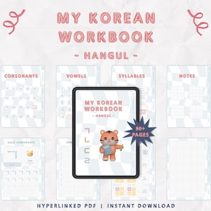 May include: A digital workbook titled My Korean Workbook - Hangul displayed on a tablet screen, surrounded by various page layouts including consonants, vowels, syllables, and notes. A cartoon tiger character is on the cover with 90+ pages text.