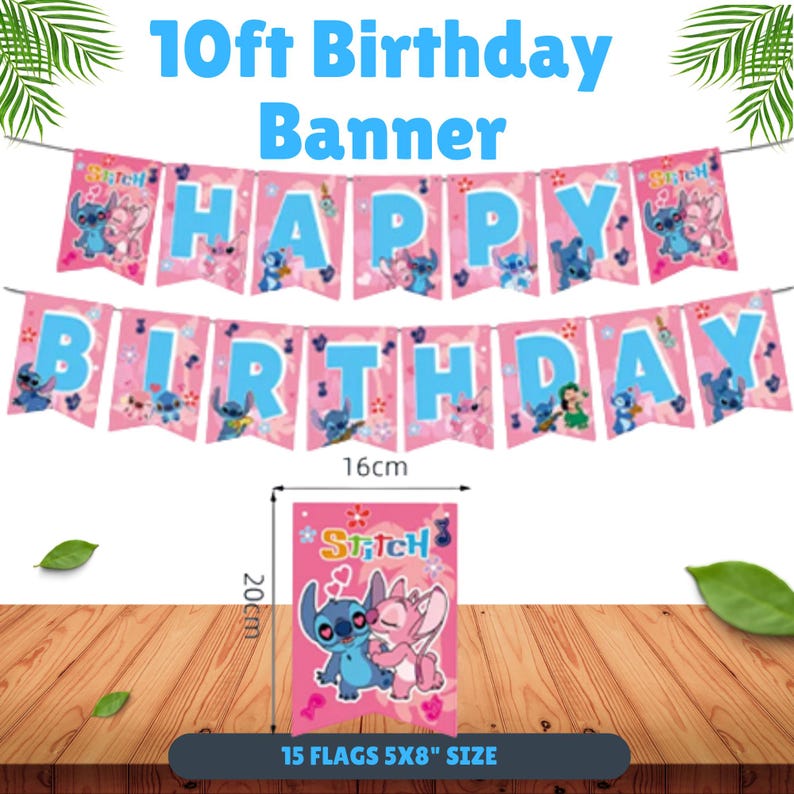 May include: A pink birthday banner with blue text that reads "HAPPY BIRTHDAY". The banner features images of Stitch and Angel. The banner is 10 feet long and has 15 flags, each 5x8 inches in size.
