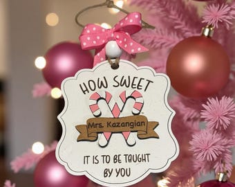 Personalized Teacher Ornament • “How Sweet It Is To Be Taught By You” • Custom Teacher Christmas Gift • Holiday Candy Cane Ornament
