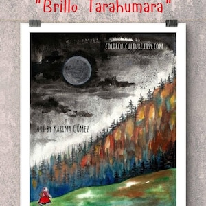 May include: Watercolor painting of a forest scene with a large, full moon in the sky. The forest is depicted in shades of green, blue, and brown, with a red-colored cliff face in the background. The painting is titled "Brillo Tarahumara" and is signed by the artist, Karina Gomez.