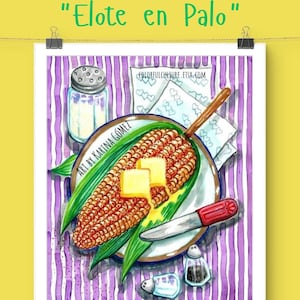 Elote en Palo/Corn&quot;Original Painting & Prints by Karina Gomez-Mexican Food Art-Kitchen Wall Decor-Modern Cocina Poster-Mexicana Gift for her