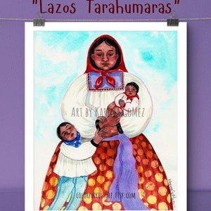May include: Watercolor painting of a woman in traditional clothing holding two children. The woman is wearing a red and white dress with a purple shawl. The children are wearing similar clothing. The painting is titled "Lazos Tarahumaras" and is signed by the artist, Karina Gomez.