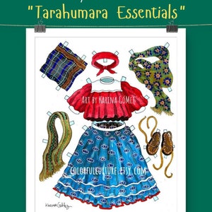 May include: A printable paper doll set featuring a traditional Tarahumara woman's outfit. The set includes a red blouse, blue skirt, green and brown scarf, a plaid shawl, a red headband, and brown sandals. The paper doll set is titled "Tarahumara Essentials" and is by artist Karina Gomez.