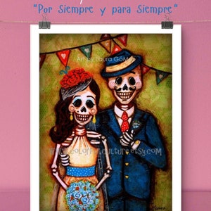 Por Siempre y Para Siempre/Forever and Ever&quot;Mexican Art by Laura Gomez-Boda Dia de Muertos-Day of the Dead Wedding-Altar Hispanic Prints-Her