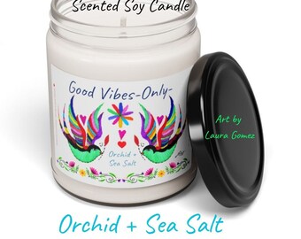 Good Vibes Only"Soy Scented Candle,9oz Orchid-Sea Salt,Art by Laura Gomez,Gift for Her,Friend Amiga,Teacher,Mom,Bestie,Cousin,Bridesmaid,Day