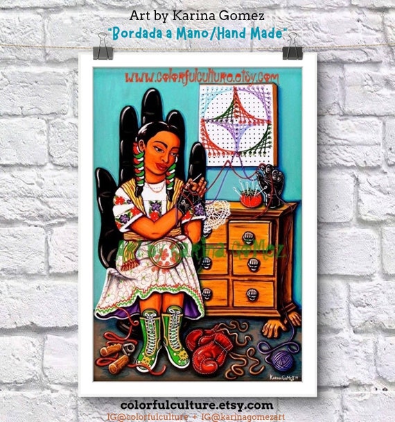 Hand Made/Bordada a Mano"Original Painting & Prints by Karina Gomez-Mexican Woman Poster-Indigenous Wall Decor-Mujer Mexicana Arte-Gift for