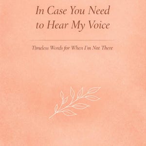 Au cas où vous auriez besoin de ma voix | Cahier d'exercices pour la rédaction de lettres guidées | Lettres Héritage | Planification de la fin de vie | Souvenir de famille