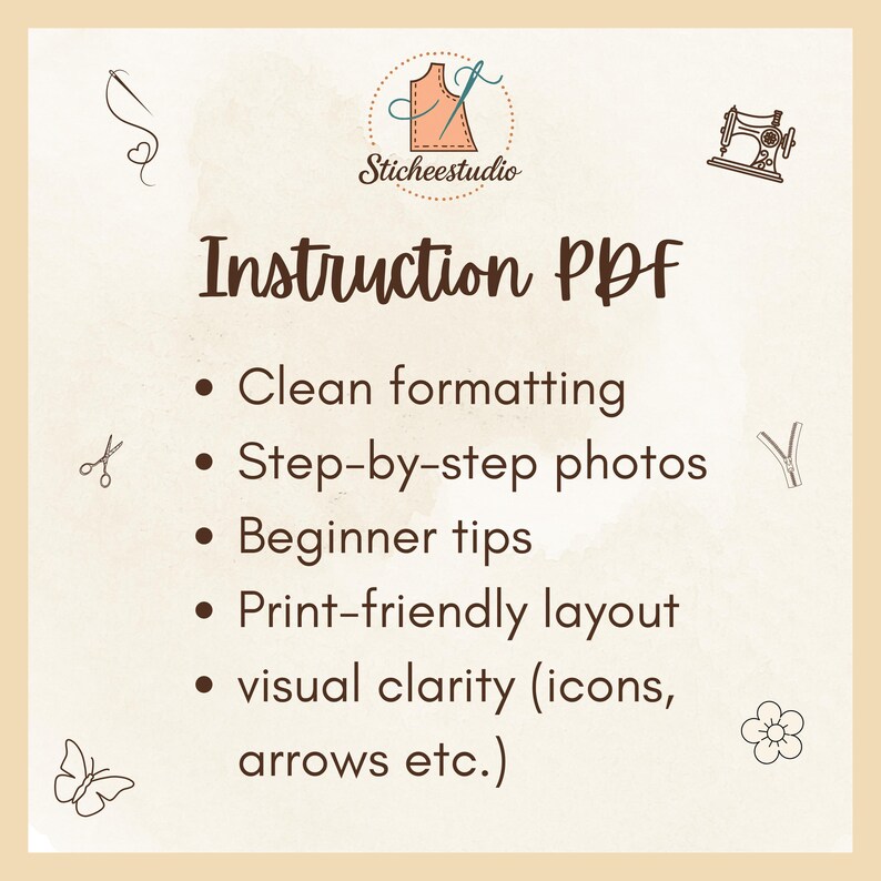 May include: An instruction PDF document from Sticheestudio featuring a list of features: clean formatting, step-by-step photos, beginner tips, print-friendly layout, and visual clarity with icons and arrows. The design includes sewing-themed line art.