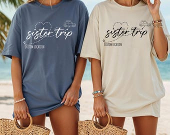 Sisters Trip 2025 Shirt: Vacation Tee, Custom Trip Tees, Sisters Road Trip TShirt, Best Friend Gift,ss0600
