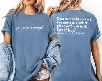 Dear Person Behind Me Shirt, You are Enough Tshirt, Mental Health Matters Tee,ss0678