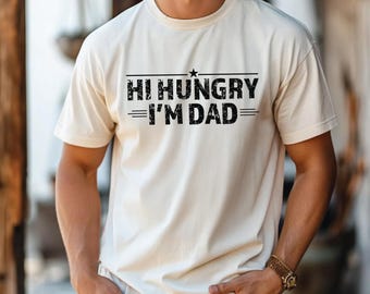 Comfort Colors Hi Hungry I'm Dad Shirt,  Funny Dad Tee, Father's Day Gift, SS1098
