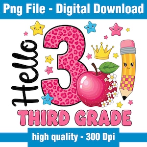 May include: A digital download graphic with the text "Hello Third Grade." The number 3 is pink with a leopard print pattern. The image includes a pink apple, a yellow pencil, stars, and a crown. The image is high quality at 300 DPI.