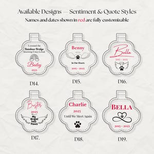 May include: A collection of pet memorial tags with various designs. Each tag is white with a scalloped edge and features a name, dates, and a sentimental quote in red and black. The tags include paw prints, angel wings, and rainbow graphics.