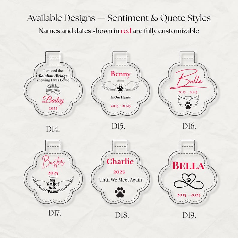 May include: A collection of pet memorial tags with various designs. Each tag is white with a scalloped edge and features a name, dates, and a sentimental quote in red and black. The tags include paw prints, angel wings, and rainbow graphics.