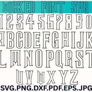 May include: A black and white digital graphic of the alphabet and numbers in a gothic style font. The text "WICKED FONT SVG" is at the top. The file types are listed at the bottom: SVG.PNG.DXF.PDF.EPS.JPG.