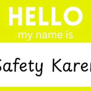 Hello My Name Is Safety Karen Sticker - Hard Hat Sticker - Laptop Sticker - Toolbox Sticker