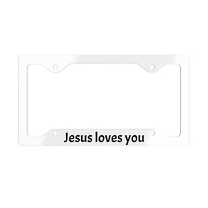 Jesus Loves You Metal License Plate Frame, Car Accessories, Religious Gift, Faith-Based Decor, Auto Personalization, Inspirational Gift