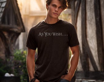 As You Wish T-Shirt: Princess Bride Movie Quote, 80s Retro Tee