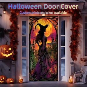 May include: A Halloween door cover depicting a witch silhouette in a long dress and hat, set against a full moon and forest. The door cover has the text "Halloween Door Cover" and "Custom prints and sizes available".