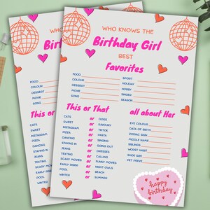 May include: Two light gray birthday party game sheets with pink and orange accents. The sheets have a disco ball graphic and the text "Who Knows the Birthday Girl Best?" with fill-in-the-blank sections.