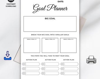 May include: A white goal planner sheet with black text and lines. It features a section for a big goal, three boxes for small goals, and three columns of action plan arrows. The header reads Date and Goal Planner in a script font.