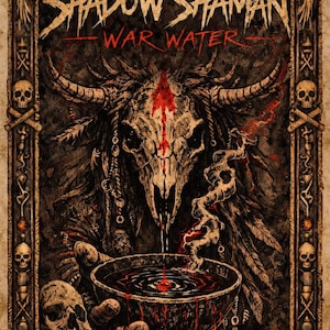 May include: A detailed, dark illustration with the text "SHADOW SHAMAN WAR WATER." The image depicts a skull with horns, a bowl of liquid, and skulls around the border. The colour scheme is mainly brown, black, and red, creating a gothic aesthetic.