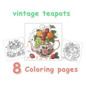 Op de afbeelding: Acht kleurplaten met vintage theepotontwerpen. De illustraties tonen theepotten versierd met bloemen en gevuld met fruit. De tekst "vintage teapots" en "8 coloring pages" is ook aanwezig.