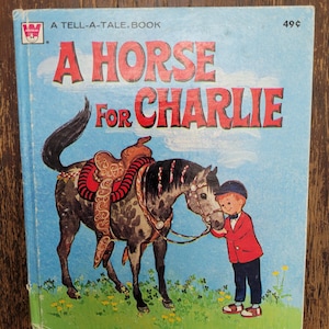 A Horse for Charlie Book by Ann Tompert, Illustrated by Elfrieda, 1970 A Whitman Book, Tell-a-Tales Book, Vintage Children&#39;s Animal Book