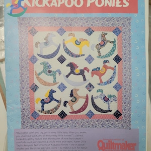 May include: A quilt pattern for a baby quilt featuring rocking horses in pastel and bright colors. The pattern is called "Kickapoo Ponies" and is from the editors of Quiltmaker magazine. The text on the pattern reads "Hushabye, don't you cry, go to sleep little baby. When you awake, you shall have cake, and all the pretty little horses." Lullabied, tucked in, gently rocked with the rhythm of nine fine steeds - comforts such as these fill a child's mind and heart. Karen Gillle Taylor designed two versions of Kickapoo Ponies - one in pastel shades and the other in bright colors - to make a quilt for baby's crib or the nursery wall. Either version can also be made as a friendship quilt to surprise a new mom.