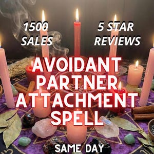 Può includere: Un'immagine a tema spirituale con candele accese, cristalli e la scritta "AVOIDANT PARTNER ATTACHMENT SPELL". L'immagine include anche il testo "1500 SALES", "5 STAR REVIEWS" e "SAME DAY PHOTO PROOF".