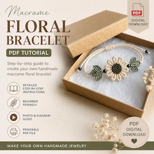 May include: A digital PDF tutorial for a macrame floral bracelet. The guide includes step-by-step instructions, photos, and diagrams for creating a bracelet with a cream-colored flower and green leaves, presented in a brown cardboard box.