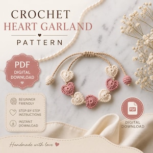 May include: A crochet heart garland pattern digital download featuring a beige cord bracelet adorned with alternating cream and dusty rose crocheted hearts. The text reads CROCHET HEART GARLAND PATTERN, PDF DIGITAL DOWNLOAD, BEGINNER FRIENDLY, STEP-BY-STEP INSTRUCTIONS, INSTANT DOWNLOAD, and Handmade with love.