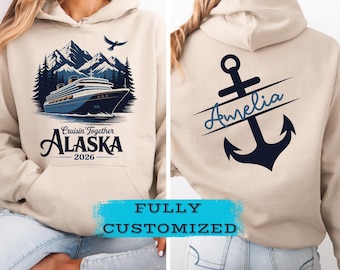 Custom Alaska 2026 Group Trip Hoodie Sweatshirt: Fully Custom Alaska Cruise Shirt Crewneck Gift TR15