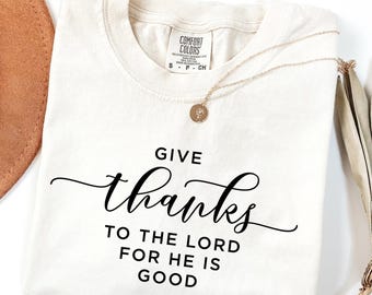 Comfort Colors® Christian Fall Shirt, Give Thanks To The Lord Shirt, Womens Christian Religious Tee, Bible Verse Shirt, Fall Christian Shirt