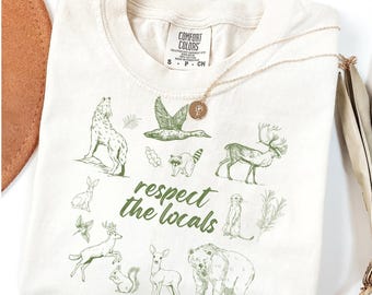 Respect The Locals Shirt Wildlife Shirt Comfort Colors For Granola Girl Gift With Wild Animals Shirt Woodland Animals Shirt Outdoor Shirt