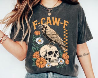 Comfort Colors F-Caw-F Funny Crow Shirt, Black Crow Moonlit Raven Unisex T-shirt, Funny Sassy Raven Lover Gift, Autumn Style