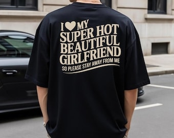 I Love My Girlfriend Comfort Colors Shirt, Funny Boyfriend Gift, Super Hot Girlfriend Shirts, Valentine Shirt Gift VL42