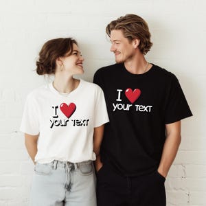 Customizable Love T-Shirt, Unisex Gift, Personalized Apparel, Valentine&#39;s Day, Birthday Present, Casual Wear