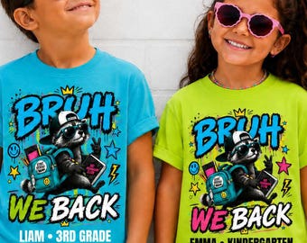 May include: A bright blue t-shirt and a lime green t-shirt, each featuring a graphic of a raccoon wearing sunglasses and a backpack. The text reads "BRUH WE BACK" with personalized names "LIAM • 3RD GRADE" and "EMMA • KINDERGARTEN" printed below.