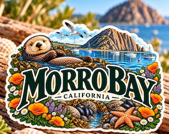 May include: A die-cut sticker featuring a sea otter floating in water with kelp, a large rock formation, sailboats, and seagulls. The text reads MORRO BAY CALIFORNIA in dark green letters, surrounded by orange poppies, white daisies, and a starfish.