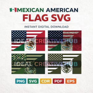 May include: Digital design featuring a combination of the American and Mexican flags. The design includes the text "MEXICAN AMERICAN FLAG SVG" and "INSTANT DIGITAL DOWNLOAD". File formats include PNG, SVG, CDR, PDF, and EPS.