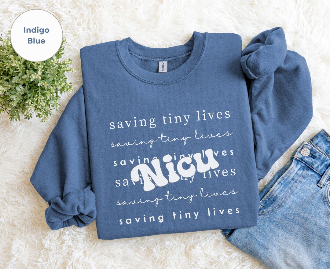 Nicu Sweatshirt, Saving Tiny Lives Sweater, Nicu Nurse Sweatshirt ...