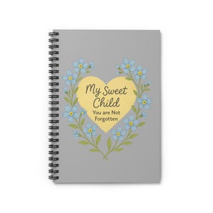 My Sweet Child - Spiral Notebook - Grief Journal, Memory Keeper, Sympathy Gift, Remembrance Notebook
